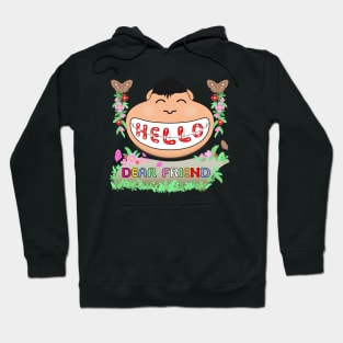Hello dear friend, may you find only happiness, png, jpeg Hoodie